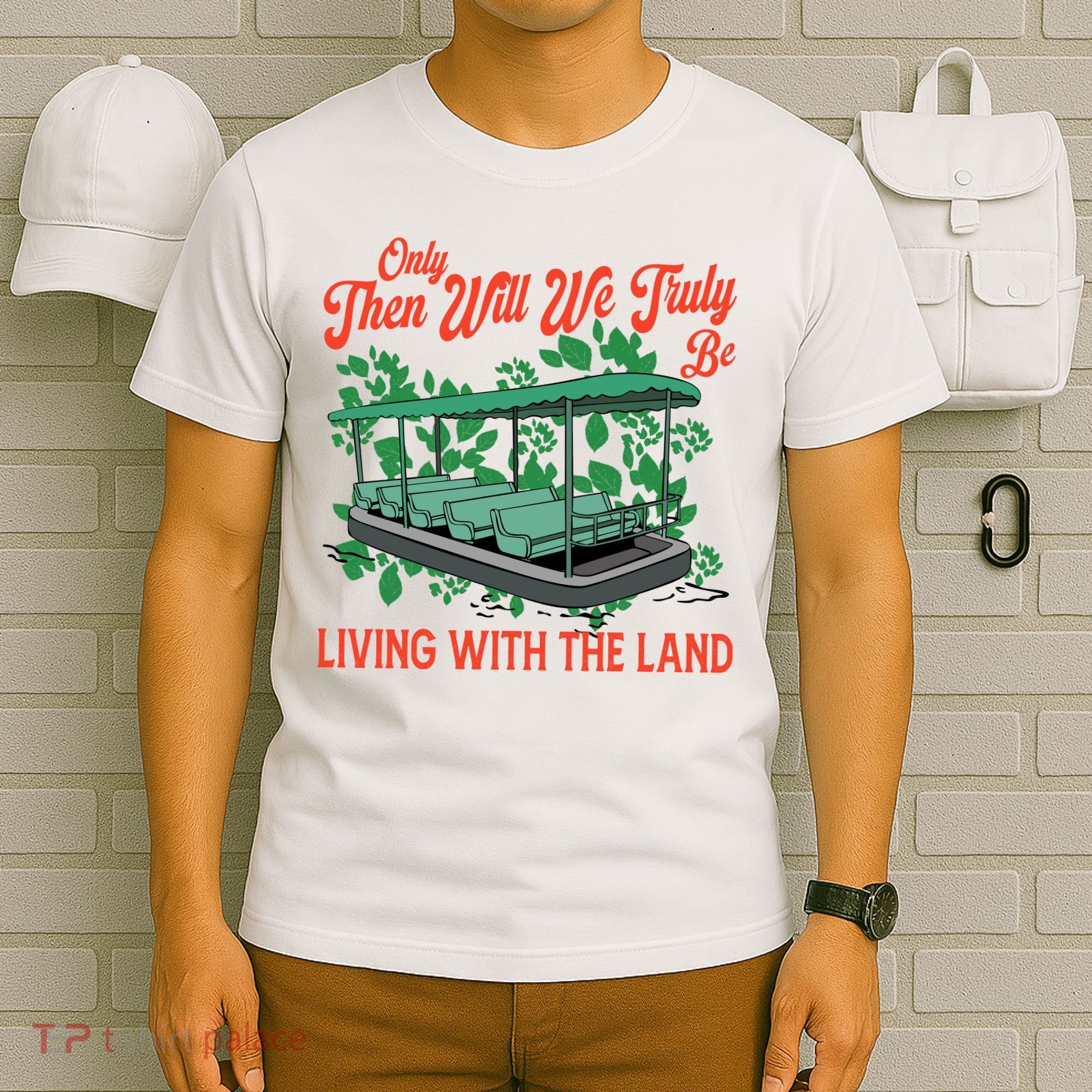 Only Then Will We Truly Be Living With Funny The Land Vintage Theme Park T-Shirt