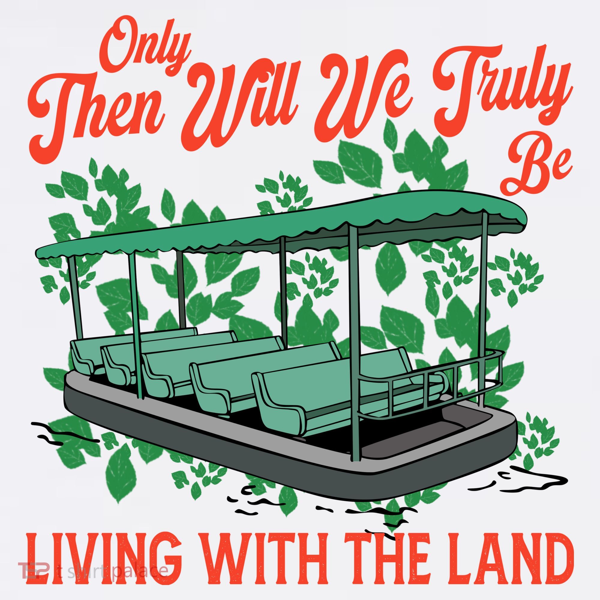 Only Then Will We Truly Be Living With Funny The Land Vintage Theme Park T-Shirt