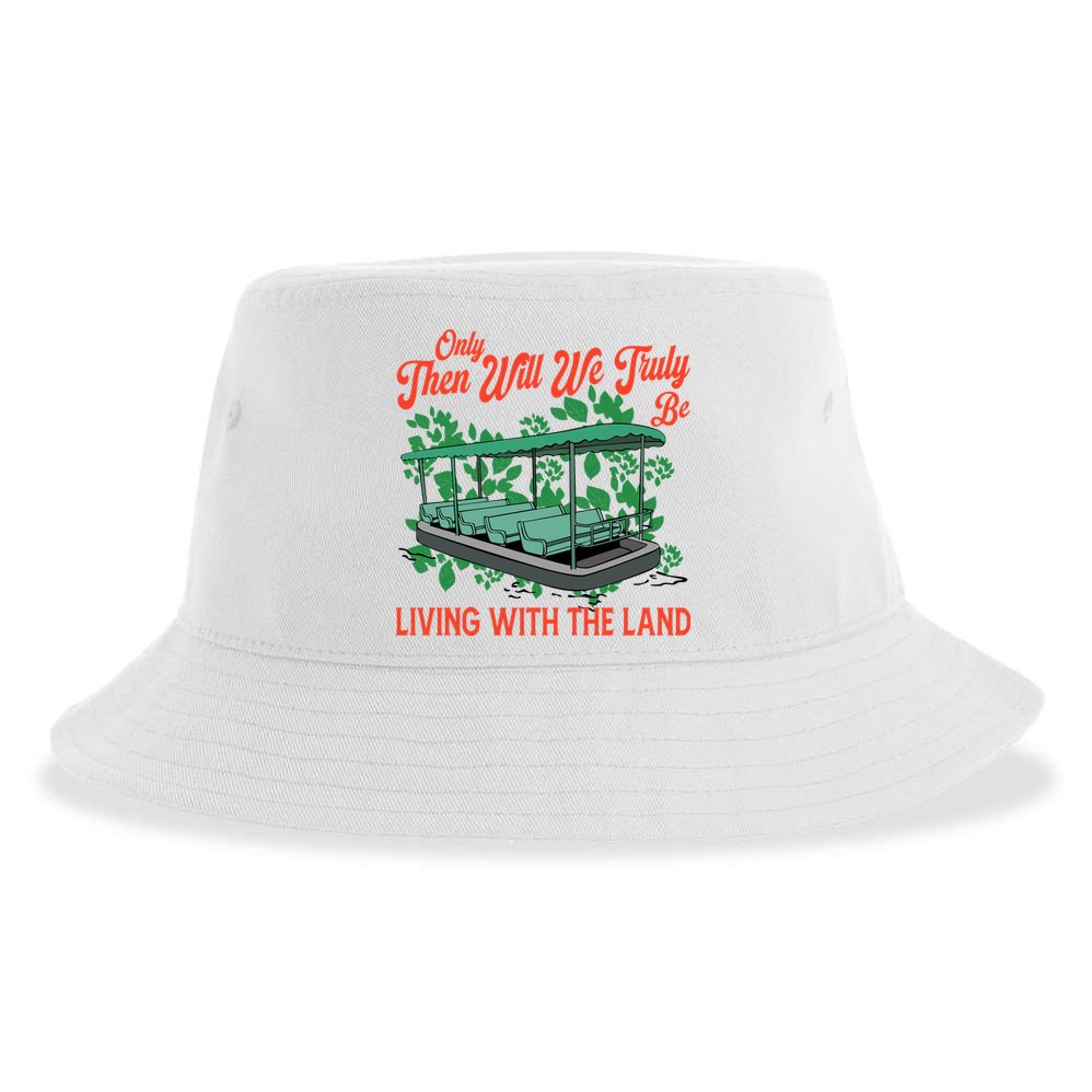 Only Then Will We Truly Be Living With Funny The Land Vintage Theme Park Sustainable Bucket Hat