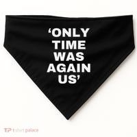 Only Time Was Again Us USA-Made Doggie Bandana thumb 0