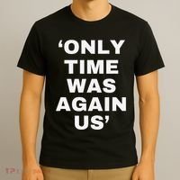 Only Time Was Again Us T-Shirt thumb 3