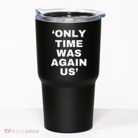 Only Time Was Again Us Tumbler thumb 0