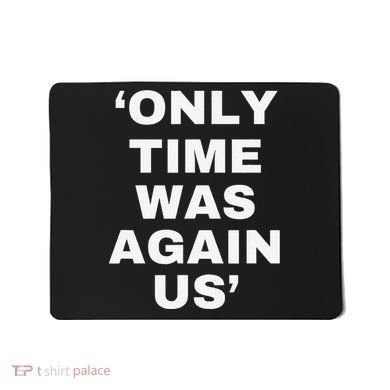 Only Time Was Again Us Mousepad