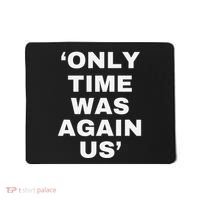Only Time Was Again Us Mousepad thumb 0