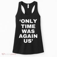 Only Time Was Again Us Women's Tank Top thumb 0