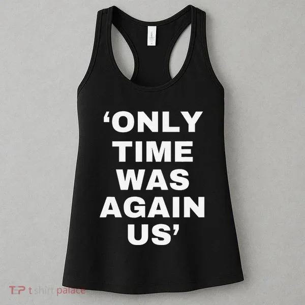 Only Time Was Again Us Women's Tank Top