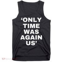 Only Time Was Again Us Tank Top thumb 0