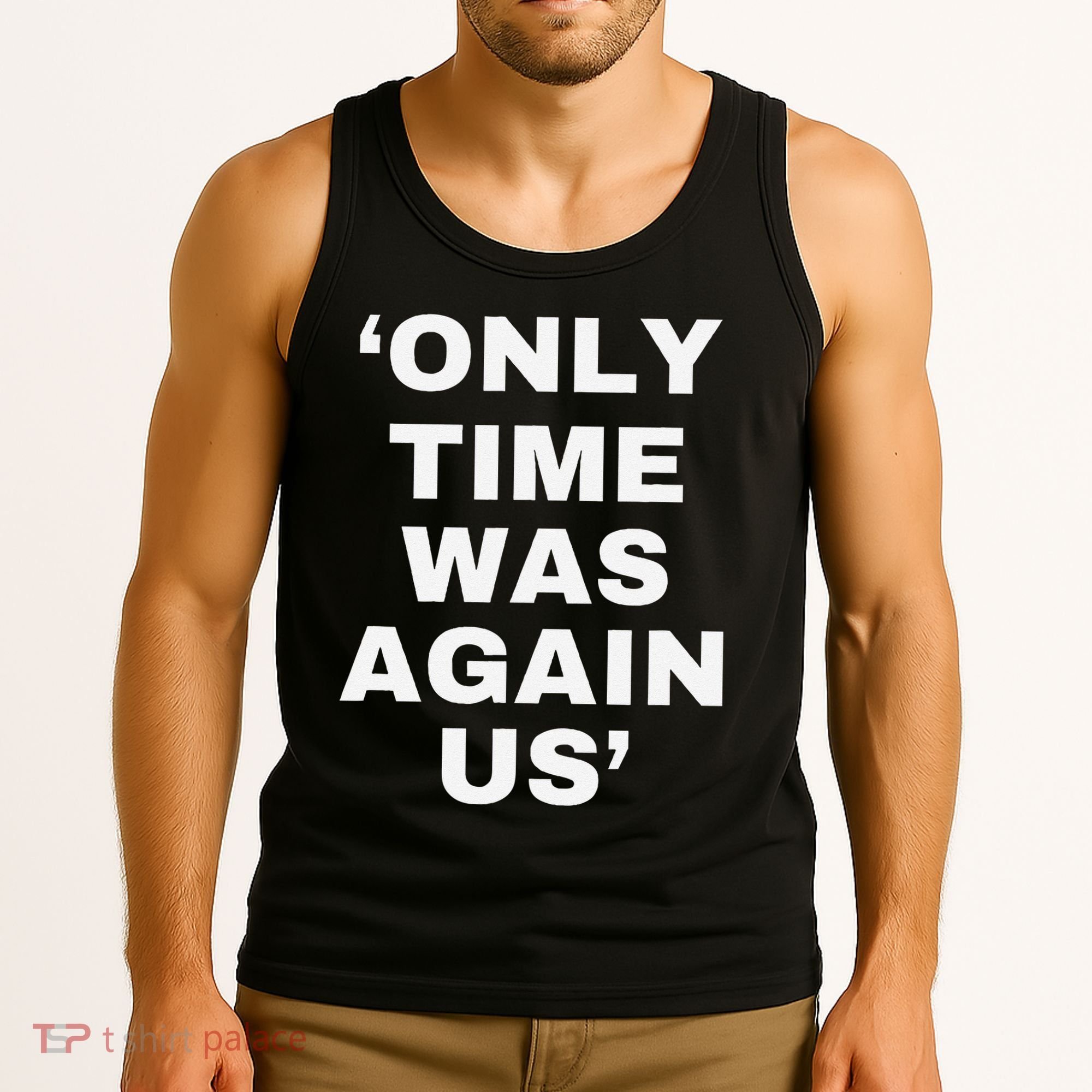 Only Time Was Again Us Tank Top