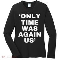 Only Time Was Again Us Women's Long Sleeve Shirt thumb 0