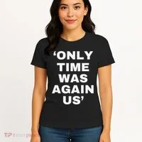 Only Time Was Again Us Women's T-Shirt thumb 4