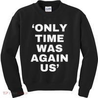 Only Time Was Again Us Kids Sweatshirt thumb 0