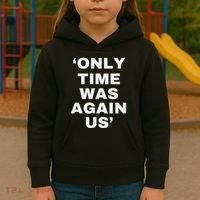 Only Time Was Again Us Kids Hoodie thumb 3