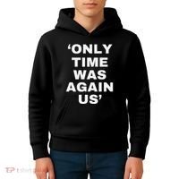 Only Time Was Again Us Kids Hoodie thumb 4