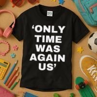 Only Time Was Again Us Kids T-Shirt thumb 3