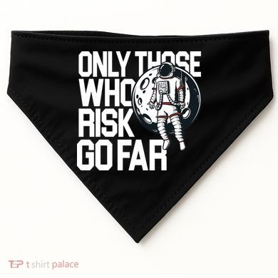 Only Those Who Risk Go Far Astronaut USA-Made Doggie Bandana
