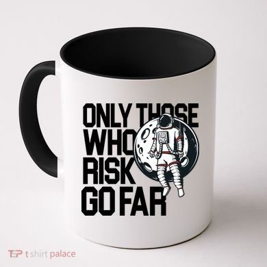Only Those Who Risk Go Far Astronaut Coffee Mug