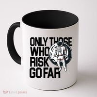 Only Those Who Risk Go Far Astronaut Coffee Mug thumb 0