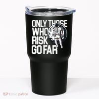 Only Those Who Risk Go Far Astronaut Tumbler thumb 0