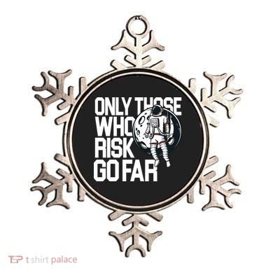 Only Those Who Risk Go Far Astronaut Ornament