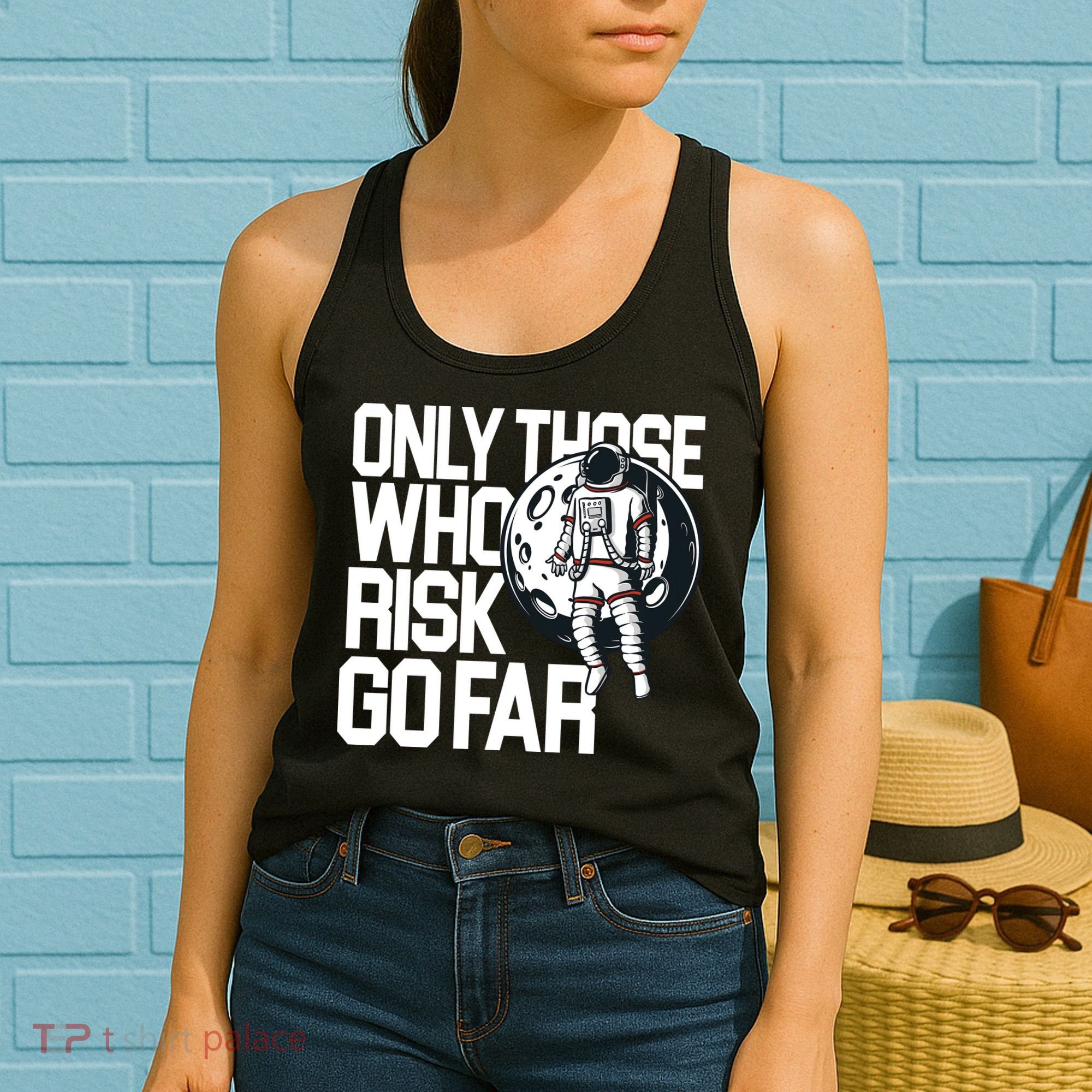 Only Those Who Risk Go Far Astronaut Women's Tank Top