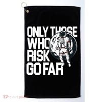Only Those Who Risk Go Far Astronaut Golf Towel thumb 0