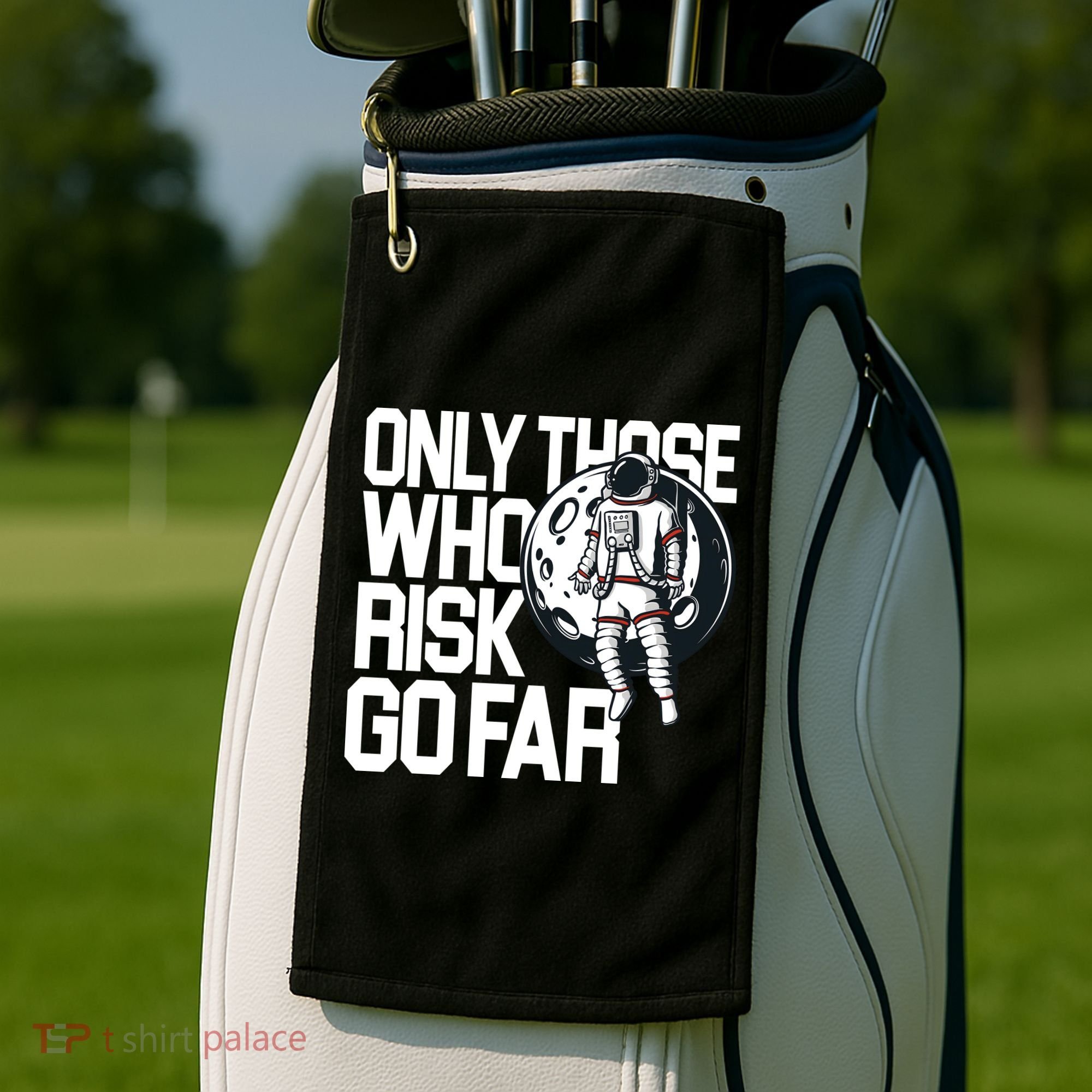 Only Those Who Risk Go Far Astronaut Golf Towel