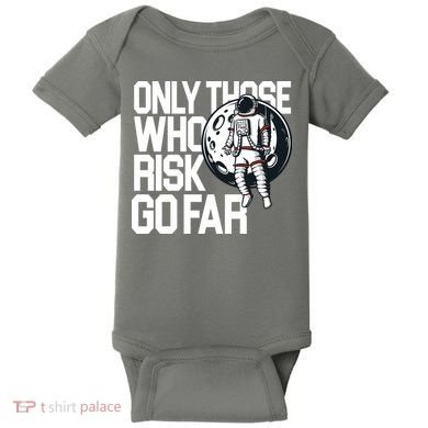 Only Those Who Risk Go Far Astronaut Baby Bodysuit