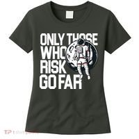 Only Those Who Risk Go Far Astronaut Women's T-Shirt thumb 0