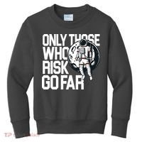 Only Those Who Risk Go Far Astronaut Kids Sweatshirt thumb 0