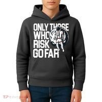Only Those Who Risk Go Far Astronaut Kids Hoodie thumb 4