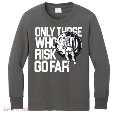 Only Those Who Risk Go Far Astronaut Kids Long Sleeve Shirt
