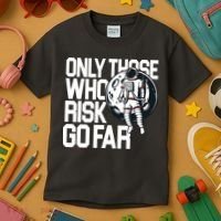 Only Those Who Risk Go Far Astronaut Kids T-Shirt thumb 3
