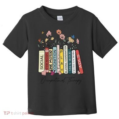 Occupational Therapy Wildflower Book OT Therapist Assistant Toddler T-Shirt