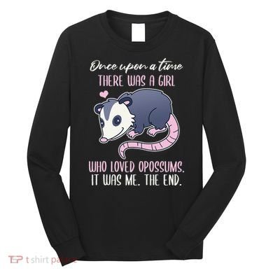 Once There Was A Who Loved Opossums Long Sleeve Shirt