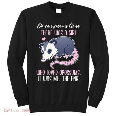 Once There Was A Who Loved Opossums Sweatshirt