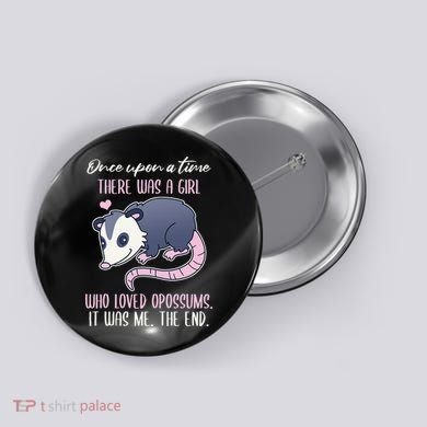Once There Was A Who Loved Opossums Button