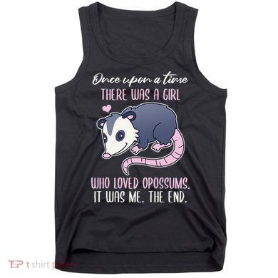 Once There Was A Who Loved Opossums Tank Top