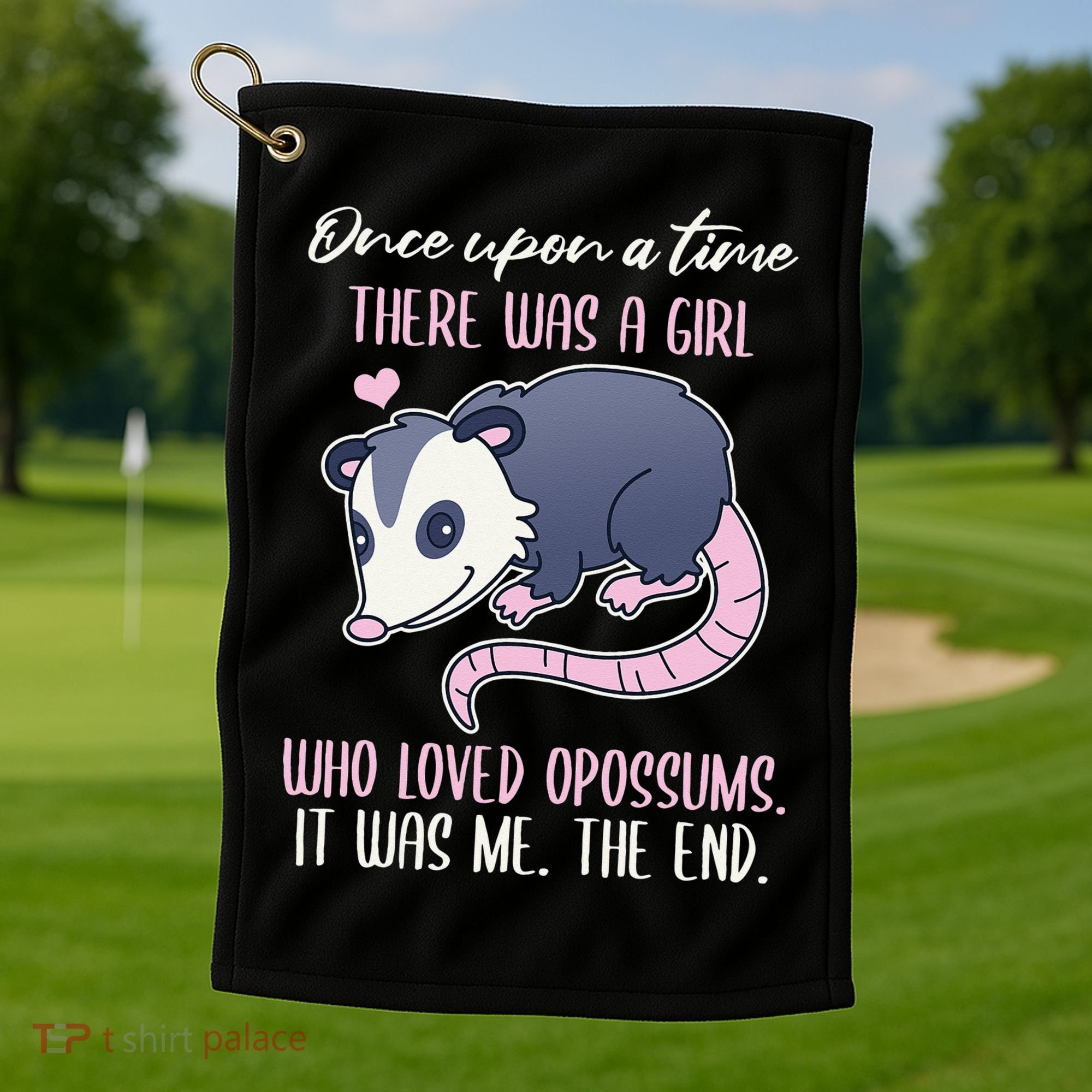 Once There Was A Who Loved Opossums Golf Towel