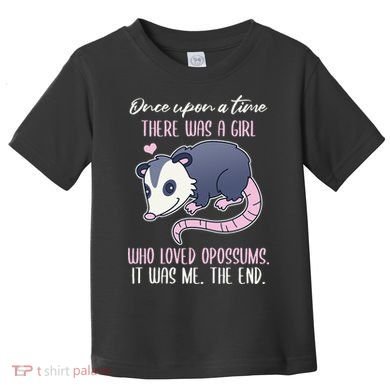 Once There Was A Who Loved Opossums Toddler T-Shirt