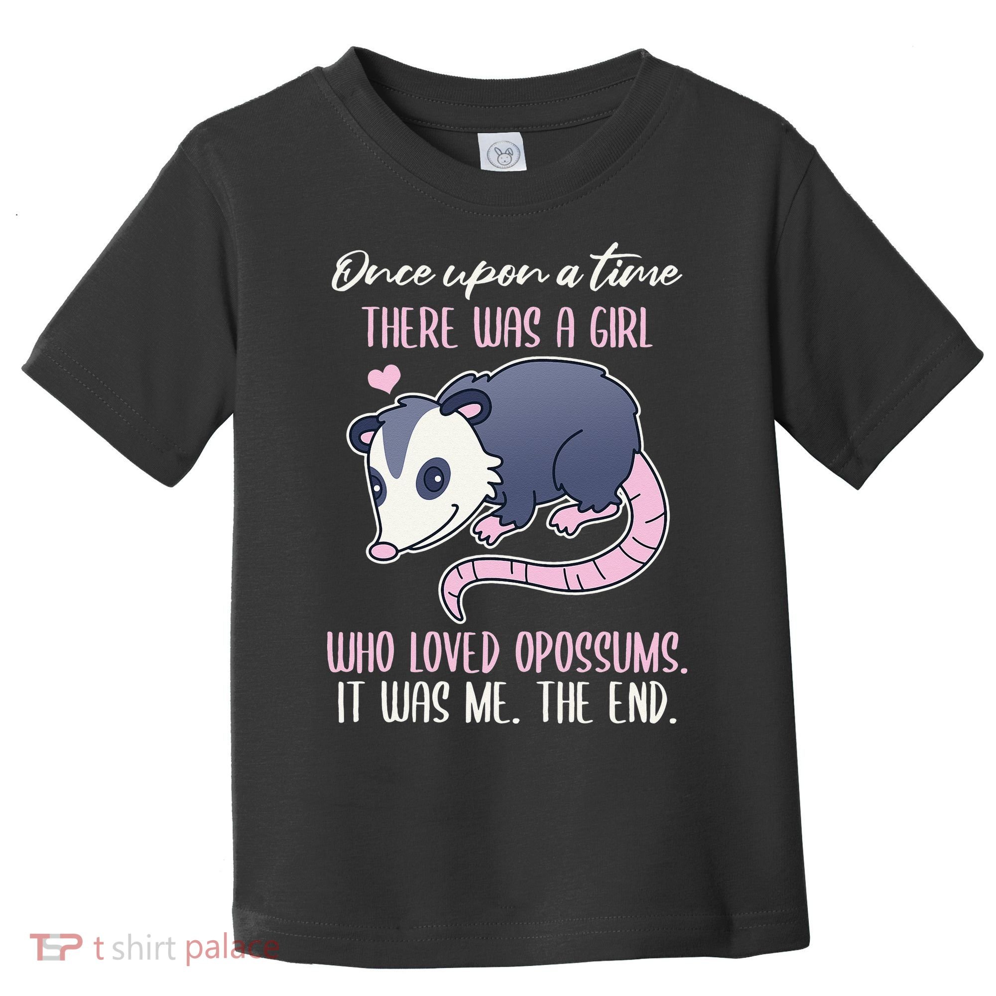 Once There Was A Who Loved Opossums Toddler T-Shirt