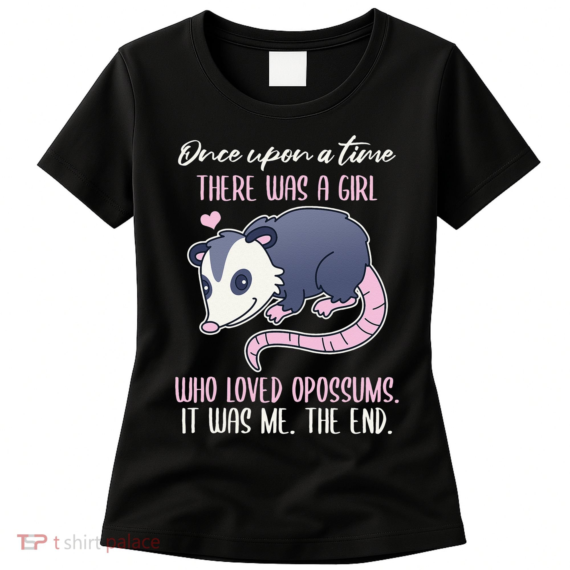 Once There Was A Who Loved Opossums Women's T-Shirt