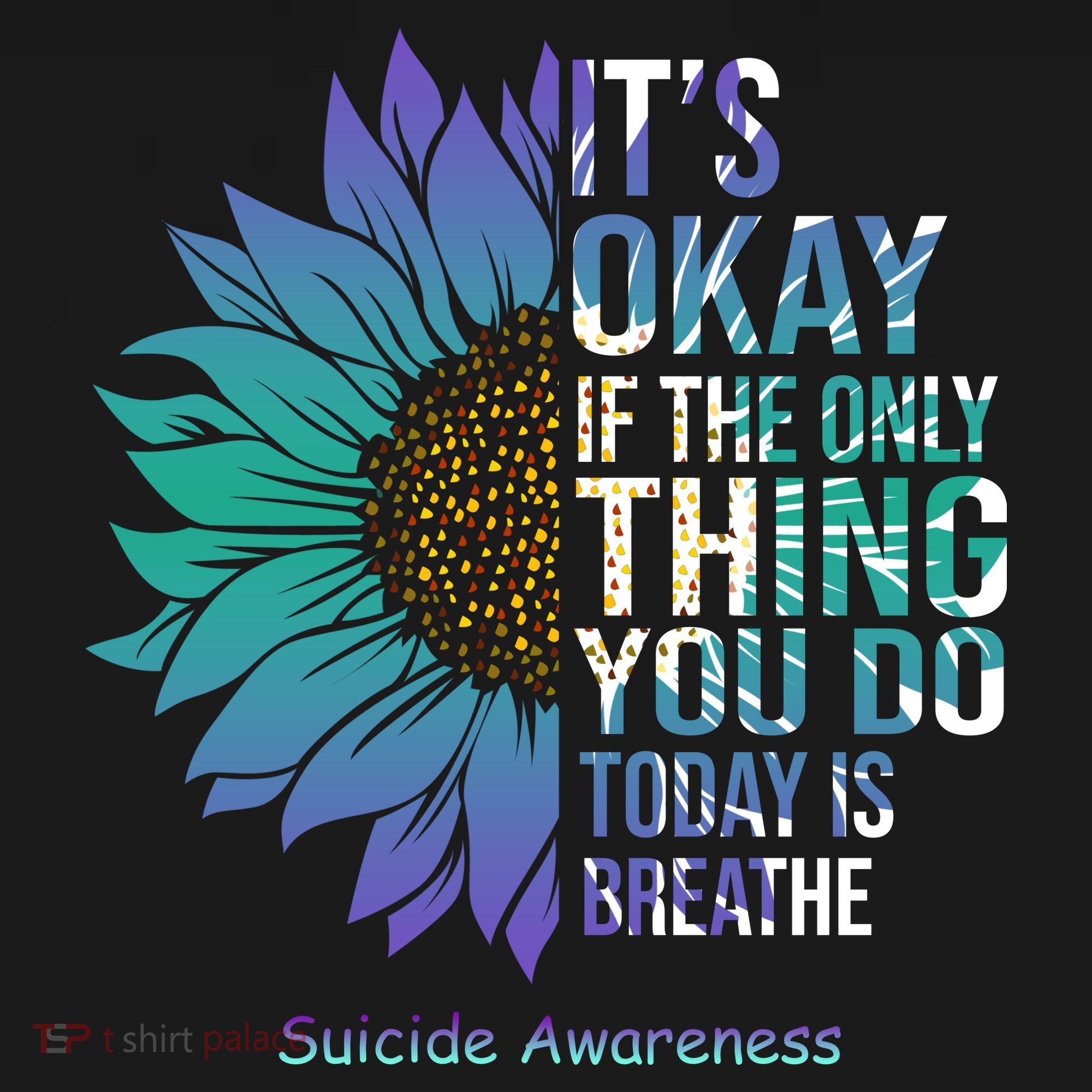 Only Thing You Do Today Is Break Suicide Awareness Sunflowe Backpack