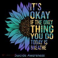 Only Thing You Do Today Is Break Suicide Awareness Sunflowe Coffee Mug thumb 5