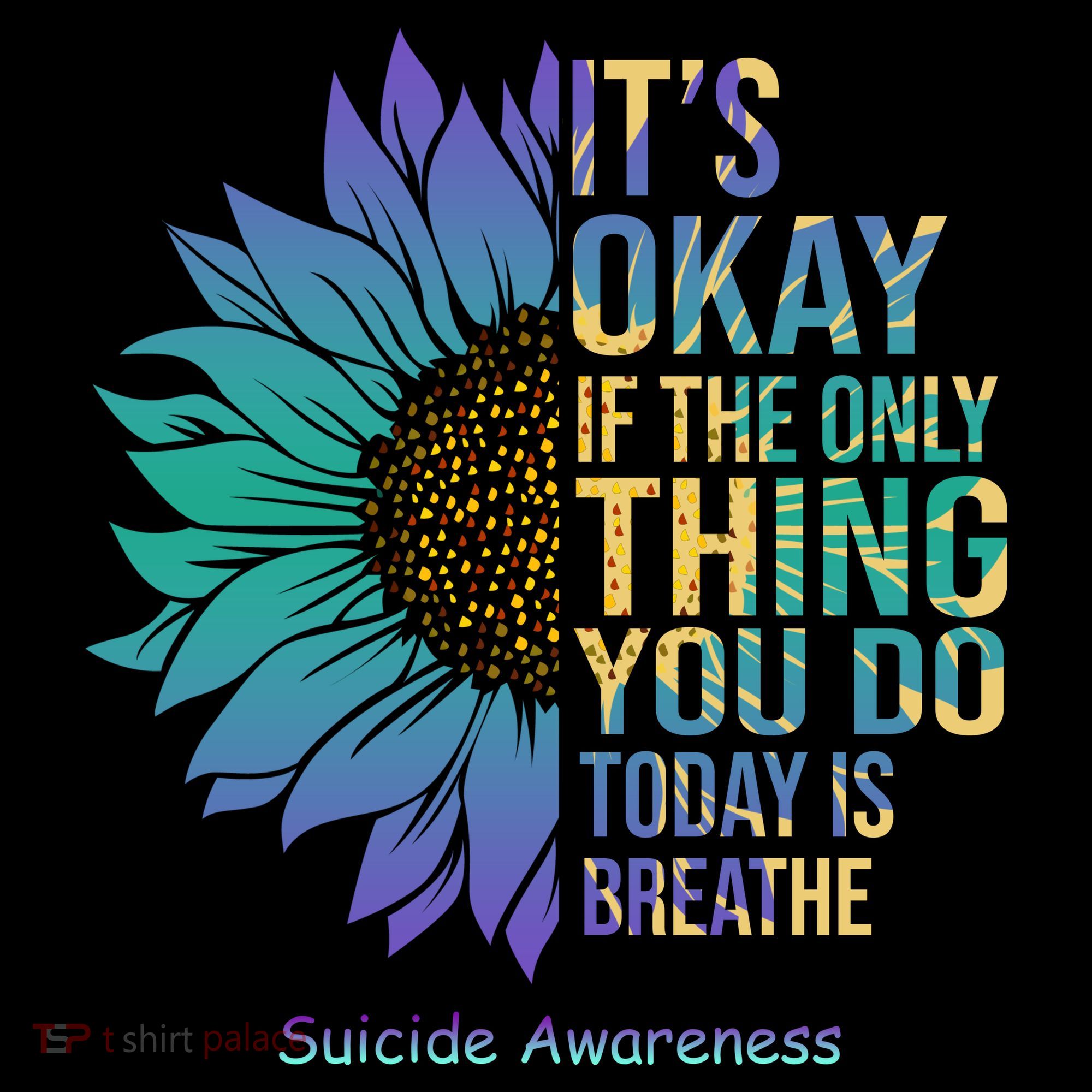 Only Thing You Do Today Is Break Suicide Awareness Sunflowe Coffee Mug