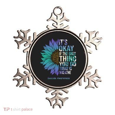 Only Thing You Do Today Is Break Suicide Awareness Sunflowe Ornament