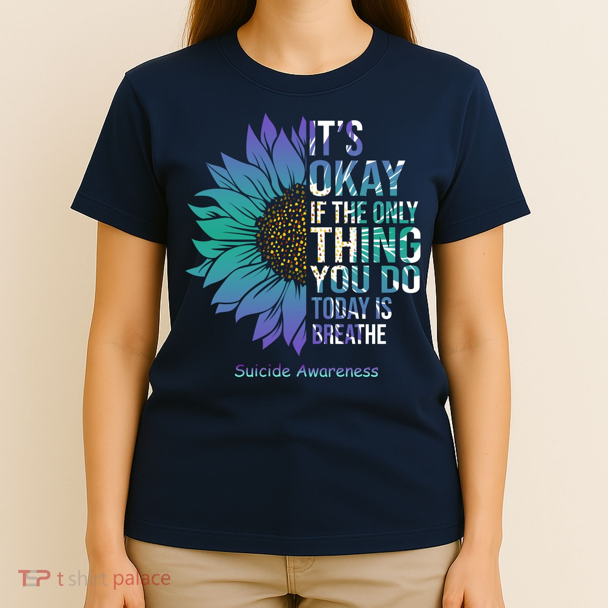 Only Thing You Do Today Is Break Suicide Awareness Sunflowe T-Shirt