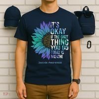 Only Thing You Do Today Is Break Suicide Awareness Sunflowe T-Shirt thumb 6