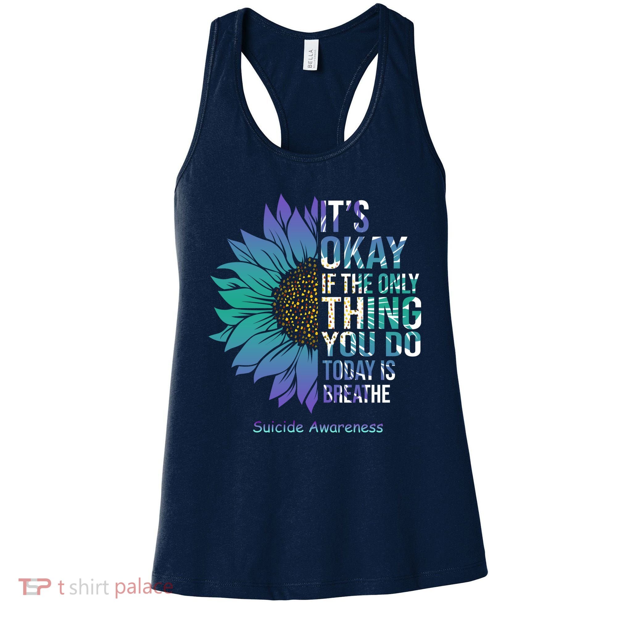 Only Thing You Do Today Is Break Suicide Awareness Sunflowe Women's Tank Top