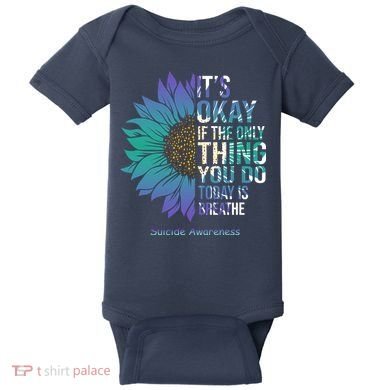Only Thing You Do Today Is Break Suicide Awareness Sunflowe Baby Bodysuit