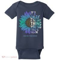 Only Thing You Do Today Is Break Suicide Awareness Sunflowe Baby Bodysuit thumb 0